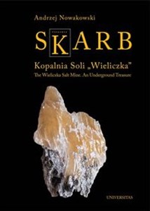 Skarb Kopalnia Soli Wieliczka The Wieliczka Salt Mine. An Underground Treasure