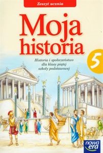 Moja historia 5 Zeszyt ucznia Szkoła podstawowa