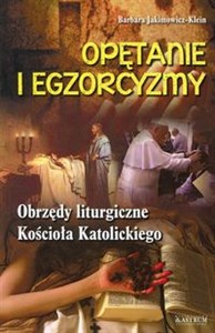 Opętanie i egzorcyzmy Obrzędy liturgiczne Kościoła Katolickiego