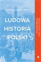 Ludowa historia Polski wyd. 2022 - Leszczyński Adam