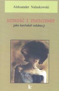 Dzikość i zdziczenie jako kontekst edukacji