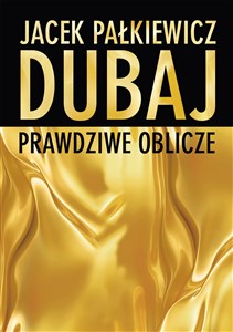 Dubaj prawdziwe oblicze