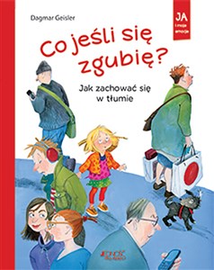 Co jeśli się zgubię? Jak zachować się w tłumie