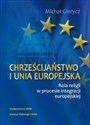 Chrześcijaństwo i Unia Europejska Rola religii w procesie integracji europejskiej - Michał Gierycz