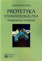 Protetyka stomatologiczna Podręcznik dla studentów - Eugeniusz Spiechowicz