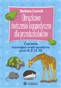 Obrazkowe ćwiczenia logopedyczne dla przedszkolaków Ćwiczenia wspomagające terapię logopedyczną głosek SZ, Ż, CZ, DŻ - Barbara Czarnik