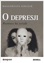 O depresji Rozmowy bez wstydu - Małgorzata Janczak