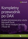 Kompletny przewodnik po DAX Analiza biznesowa przy użyciu Microsoft Excel, SQL Server Analysis Services i Power BI