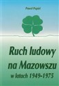 Ruch ludowy na Mazowszu w latach 1949-1975 - Paweł Popiel