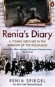 Renia's Diary 
A Young Girl’s Life in the Shadow of the Holocaust - Renia Spiegel
