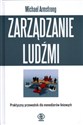 Zarządzanie ludźmi Praktyczny przewodnik dla menedżerów liniowych