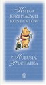 Księga krzepiących kontaktów Kubusia Puchatka - A.A. Milne