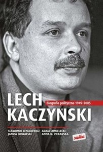 Lech Kaczyński Biografia polityczna 1949-2005