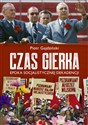 Czas Gierka Epoka socjalistycznej dekadencji