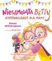 Niesamowita Betty Niespodzianka dla mamy - Reese Witherspoon