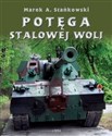 Potęga Stalowej Woli - Marek A. Stańkowski