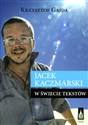 Jacek Kaczmarski w świecie tekstów - Krzysztof Gajda
