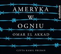 [Audiobook] Ameryka w ogniu - Akkad Omar El