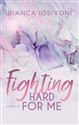 Fighting Hard For Me - Bianca Iosivoni