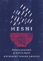 Meshi. Kulinarny przewodnik po kulturze Japonii - Katherine Tamiko Arguile