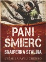 Pani Śmierć Najsłynniejsza snajperka frontu wschodniego - Ludmiła Pawliczenko