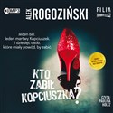 CD MP3 Kto zabił kopciuszka róża krull na tropie Tom 3  - Alek Rogoziński