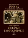 Województwo wileńskie i nowogródzkie Przedwojenna Polska w krajobrazie i zabytkach - Jerzy Remer, Adam Wisłocki