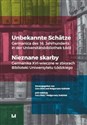 Unbekannte Schätze  Nieznane skarby Germanica des 16. Jahrhunderts in der Universitätsbibliothek Łódź / Germanika XVI-wieczne w zbiorach