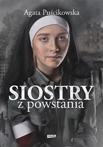 Siostry z powstania Nieznane historie kobiet walczących o Warszawę