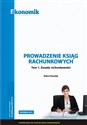Prowadzenie ksiąg rachunkowych T.1 podr. EKONOMIK - Robert Kowalak