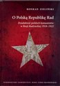 O Polską Republikę Rad Działalność polskich komunistów w Rosji Radzieckiej 1918-1922
