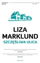 Szczęśliwa ulica - Liza Marklund