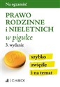 Prawo rodzinne i nieletnich w pigułce - Opracowanie Zbiorowe