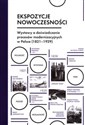 Ekspozycje nowoczesności Wystawy a doświadczanie procesów modernizacyjnych w Polsce (1821-1929)