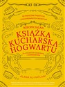 Nieoficjalna książka kucharska Hogwartu dla młodych czarownic i czarodziejów