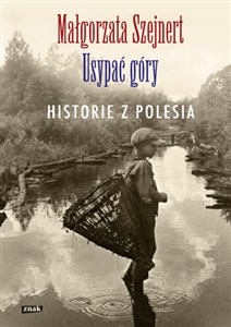 Usypać góry Historie z Polesia