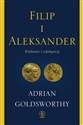 Filip i Aleksander Królowie i zdobywcy - Adrian Goldsworthy