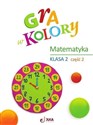 Gra w kolory Matematyka SP2 cz.2 + zakładka  - Beata Sokołowska