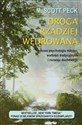 Droga rzadziej wędrowana Nowa psychologia miłości, wartości tradycyjnych i rozwoju duchowego - M. Scott Peck