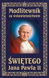 Modlitewnik za wstawiennictwem Świętego Jana Pawła II Oprawa twarda skóropodobna, wersja ekskluzywna