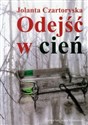 Odejść w cień - Jolanta Czartoryska