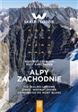 Alpy Zachodnie 102 skalno-lodowe drogi wspinaczkowe od Monviso po Mont Blanc - Hartmut Eberlein, Ralf Gantzhorn