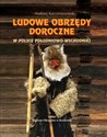 Ludowe obrzędy doroczne w Polsce południowo-wschodniej - Andrzej Karczmarzewski