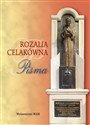 Rozalia Celakówna Pisma Notatki i wspomnienia z życia Listy do kierownika sumienia ks.Władysława Całki CSsR Odpowiedzi na pytania dla ostatniego kierownika sumienia - Małgorzata Czepiel