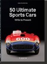 50 Ultimate Sports Cars 1910s to Present - 