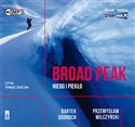[Audiobook] Broad Peak Niebo i piekło - Bartek Dobroch, Przemysław Wilczyński