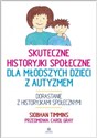 Skuteczne historyjki społeczne dla młodszych dzieci z autyzmem Dorastanie z historyjkami społecznymi