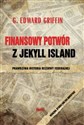 Finansowy potwór z Jekyll Island  - G. Edward Griffin