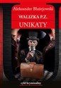 Walizka P.Z. Unikaty - Aleksander Błażejowski