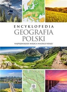 Encyklopedia Geografia Polski Najpiękniejsze miejsca naszego kraju
